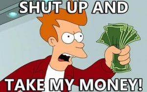 Bender from Futurama yells 'Shut Up and Take My Money!'