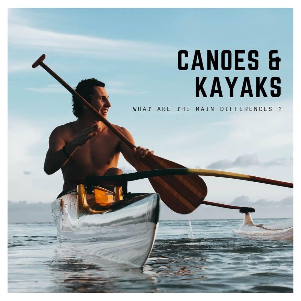 What are the differences between kayaks and canoes